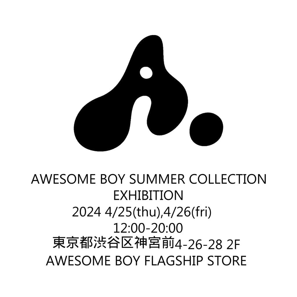 AWESOME BOY SUMMER COLLECTION EXHIBITION